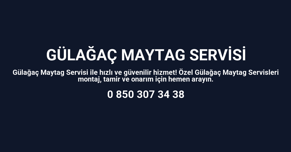 Gülağaç Maytag Servisi